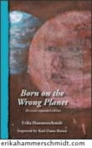 Born on the Wrong Planet